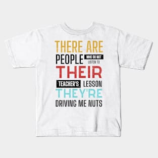 there are people who do not listen to their teacher's lesson Kids T-Shirt